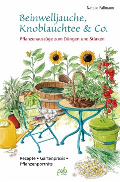 Beinwelljauche, Knoblauchtee & Co. (eBook, PDF) - Faßmann, Natalie