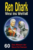Ren Dhark – Weg ins Weltall 60: Das Wissen der Quun’ko’Aaraan (eBook, ePUB)