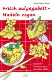 Frisch aufgegabelt - Nudeln vegan (eBook, PDF)