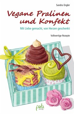 Vegane Pralinen und Konfekt (eBook, PDF) - Engler, Sandra