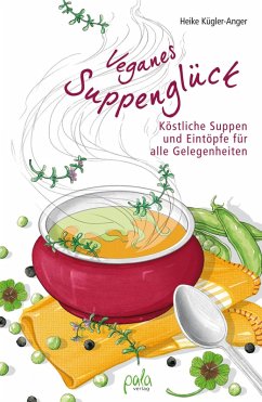 Veganes Suppenglück (eBook, PDF) - Kügler-Anger, Heike