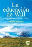 La educación de Will : la voluntad para superar los miedos