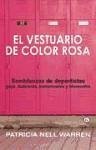 El vestuario de color rosa : semblanzas de deportistas gays, lesbianas, transexuales y bisexuales El vestuario de color rosa : semblanzas de deportistas gays, lesbianas, transexuales y bisexuales