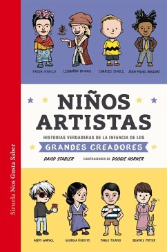 Niños artistas : historias verdaderas de la infancia de los grandes creadores - Stabler, David