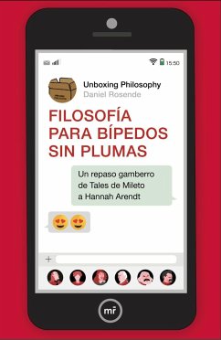 Filosofía para bípedos sin plumas : un repaso gamberro de Tales de Mileto a Hannah Arendt - Rosende Pereira, Daniel; Unboxing Philosophy