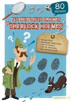 Els increïbles enigmes de Sherlock Holmes - Larousse Editorial