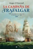 La campaña de Trafalgar : tres naciones en pugna por el dominio del mar 1805