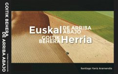 Euskal Herria goitik behera : zerutik = Euskal Herria de arriba abajo : del cielo - Yániz, Santiago