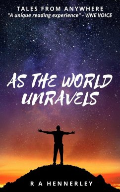Cover As The World Unravels (Tales From Anywhere) (eBook, ePUB)