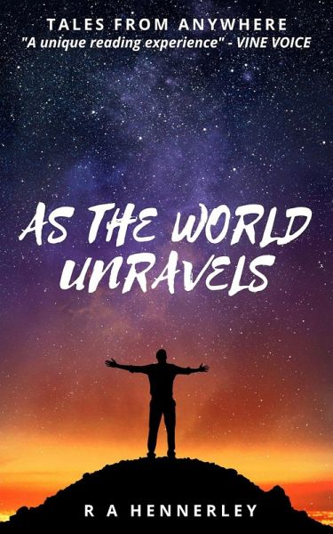 As The World Unravels (Tales From Anywhere) (eBook, ePUB)