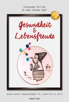 Gesundheit & Lebensfreude (eBook, ePUB) - Bilina, Alexander; Jürgen Apel