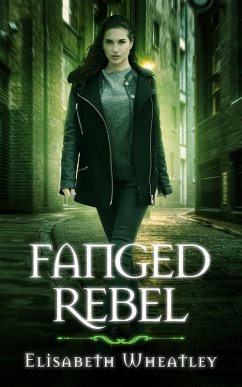 Fanged Rebel (eBook, ePUB) - Wheatley, Elisabeth