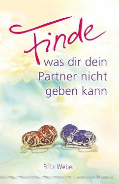 Finde, was dir dein Partner nicht geben kann (eBook, ePUB) - Weber, Fritz