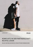 Konflikte in der Partnerschaft richtig lösen. Welche Faktoren erhöhen die Stabilität einer Paarbeziehung? (eBook, PDF)