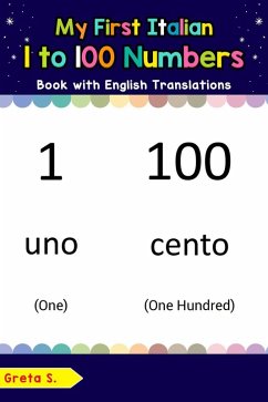 My First Italian 1 to 100 Numbers Book with English Translations (Teach & Learn Basic Italian words for Children, #25) (eBook, ePUB) - S., Greta