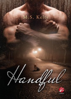 Handful (eBook, ePUB) - Kelts, M. S.