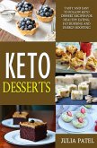 Keto Desserts: Tasty and Easy to Follow Keto Dessert Recipes for Healthy Eating, Fat Burning and Energy Boosting (eBook, ePUB)