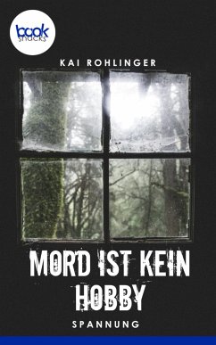 Mord ist kein Hobby (eBook, ePUB) - Rohlinger, Kai