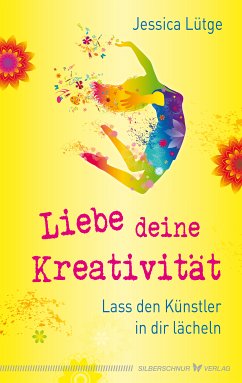 Liebe deine Kreativität (eBook, ePUB) - Lütge, Jessica