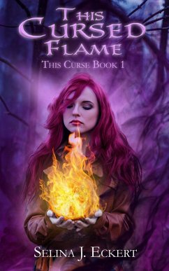 This Cursed Flame (eBook, ePUB) - Eckert, Selina J.