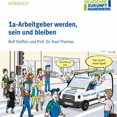 1a-Arbeitgeber werden, sein und bleiben (MP3-Download) - Steffen, Rolf; Thomas, Axel