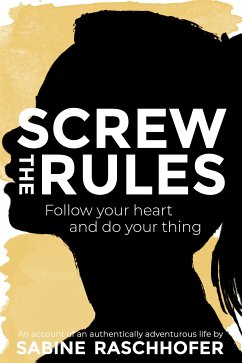 Screw the Rules (eBook, ePUB) - Raschhofer, Sabine