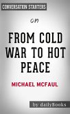 From Cold War to Hot Peace: An American Ambassador in Putin’s Russia by Michael McFaul   Conversation Starters (eBook, ePUB)