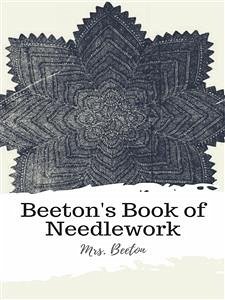 Beeton's Book of Needlework (eBook, ePUB) - Beeton, Mrs.