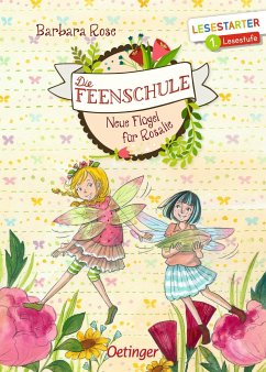 Neue Flügel für Rosalie / Die Feenschule Bd.7 - Rose, Barbara