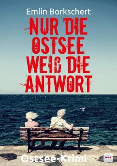 Nur die Ostsee weiß die Antwort - Borkschert, Emlin