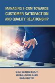 Managing E-Crm Towards Customer Satisfaction and Quality Relationship (eBook, ePUB)