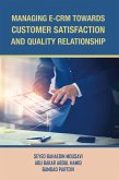 Managing E-Crm Towards Customer Satisfaction and Quality Relationship (eBook, ePUB) Managing E-Crm Towards Customer Satisfaction and Quality Relationship (eBook, ePUB)