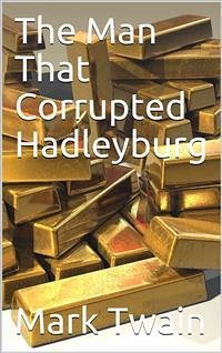 The Man That Corrupted Hadleyburg (eBook, PDF) - twain, Mark