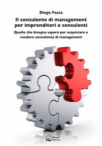 Il consulente di management per imprenditori e consulenti (eBook, ePUB) - Fassa, Diego