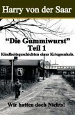 "Die Gummiwurst". / Kindheitsgeschichten eines Kriegsenkels.