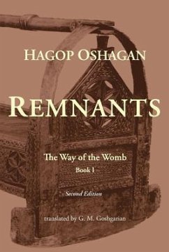 Remnants: The Way of the Womb (Second Edition) - Oshagan, Hagop