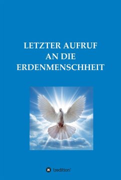 LETZTER AUFRUF AN DIE ERDENMENSCHHEIT (eBook, ePUB) - M., Diana