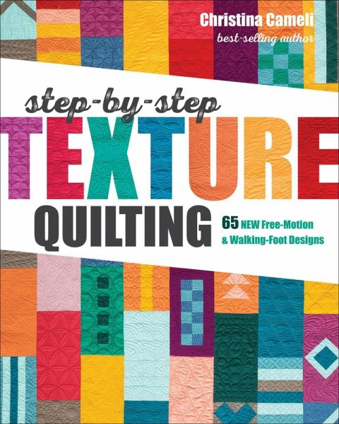Step-by-Step Texture Quilting (eBook, ePUB) Step-by-Step Texture Quilting (eBook, ePUB)