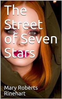 The Street of Seven Stars (eBook, PDF) - Roberts Rinehart, Mary