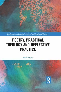 Poetry, Practical Theology and Reflective Practice (eBook, ePUB) - Pryce, Mark