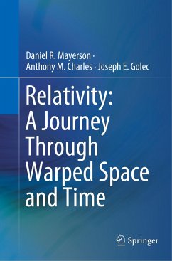 Relativity: A Journey Through Warped Space and Time - Mayerson, Daniel R.;Charles, Anthony M.;Golec, Joseph E.