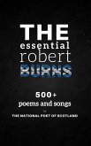 The Essential Robert Burns: 500+ Poems and Songs by the National Poet of Scotland (eBook, ePUB)