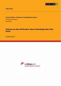 Patente aus dem 3D-Drucker. Neue Technologie aber altes Recht (eBook, PDF)
