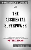 The Accidental Superpower: The Next Generation of American Preeminence and the Coming Global Disorder​​​​​​​ by Peter Zeihan ​​​​​​​   Conversation Starters (eBook, ePUB)