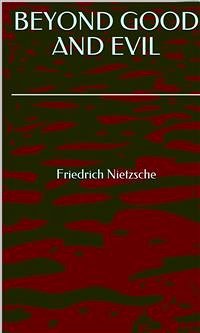 Beyond Good And Evil (eBook, ePUB) - Nietzsche, Friedrich