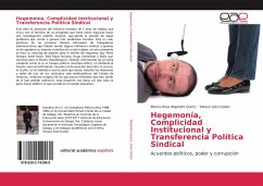 Hegemonía, Complicidad Institucional y Transferencia Política Sindical - Alejandre Quiroz, Blanca Rosa;Soto Godos, Silvano