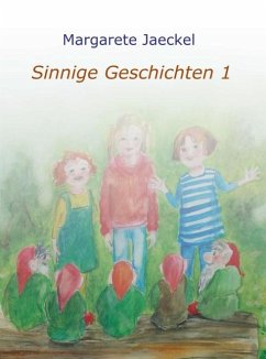 Sinnige Geschichten - Jaeckel, Margarete