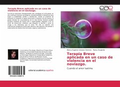 Terapia Breve aplicada en un caso de violencia en el noviazgo. - Cavazos Cisneros, Blanca Eugenia;Guajardo, Nancy