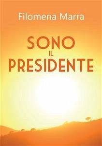 Sono il Presidente (eBook, ePUB) - Marra, Filomena