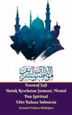 Tasawuf Sufi Untuk Kesehatan Jasmani, Mental Dan Spiritual Edisi Bahasa Indonesia (fixed-layout eBook, ePUB)